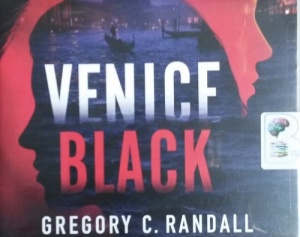 Venice Black written by Gregory C. Randall performed by Sadie Alexandru on CD (Unabridged)